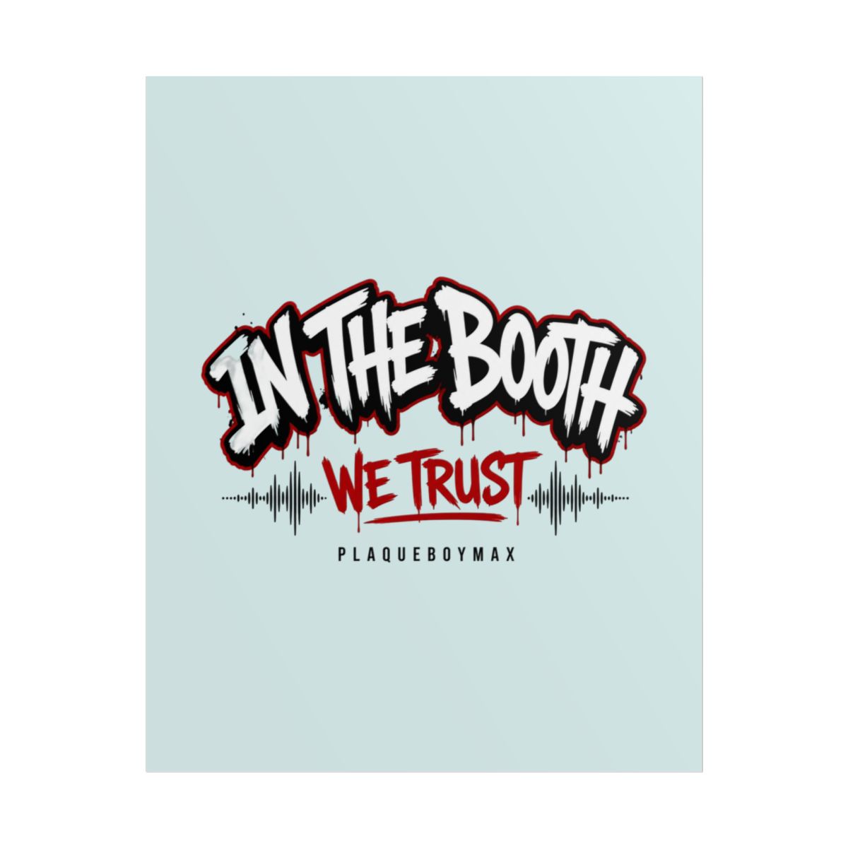 Plaqueboymax "In The Booth We Trust" Poster - Official Posters & Wall Art merchandise
