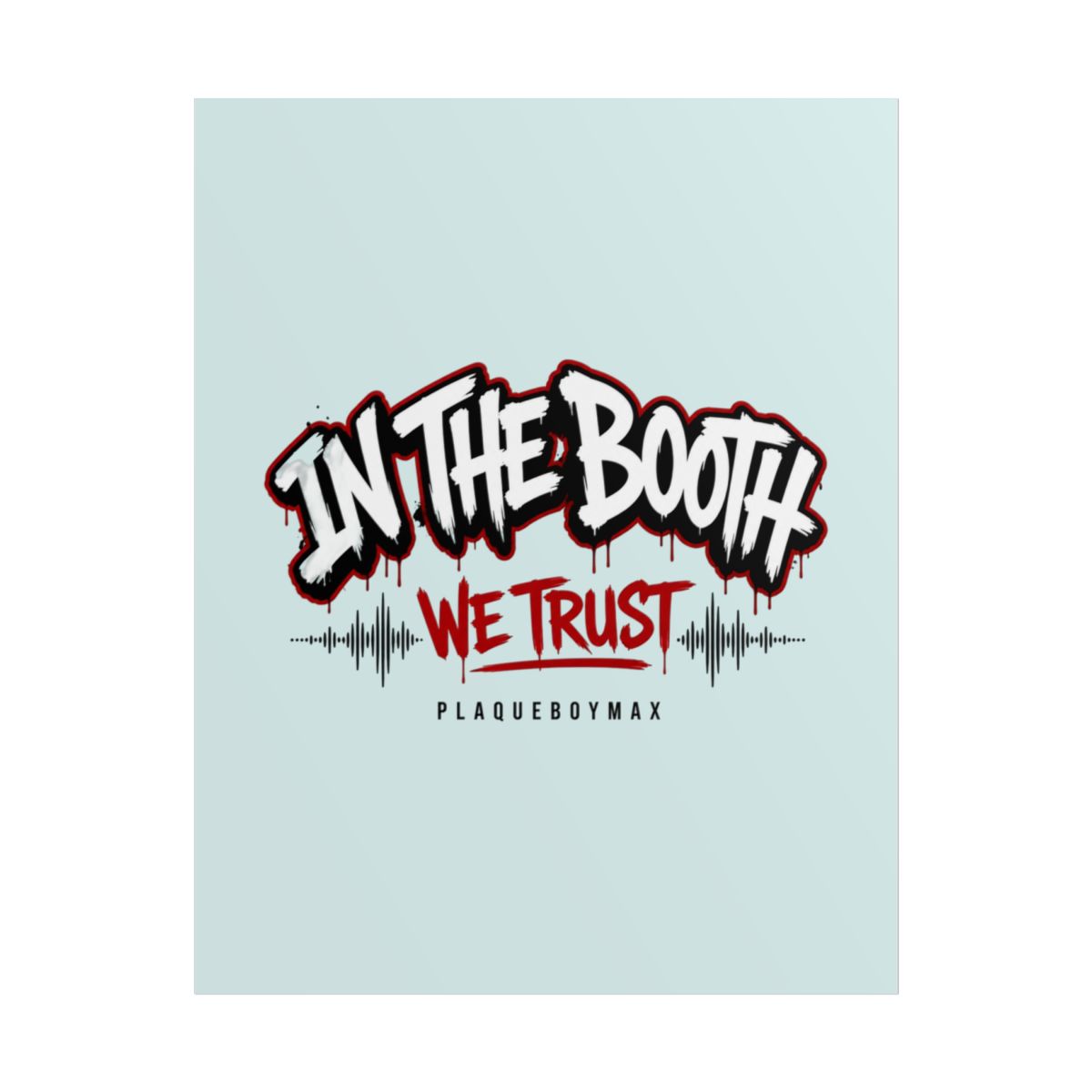Plaqueboymax "In The Booth We Trust" Poster - alternate angle 1, merchandise